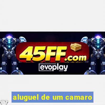 aluguel de um camaro